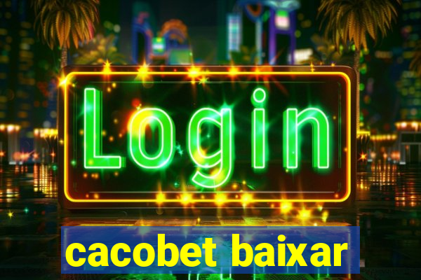 cacobet baixar